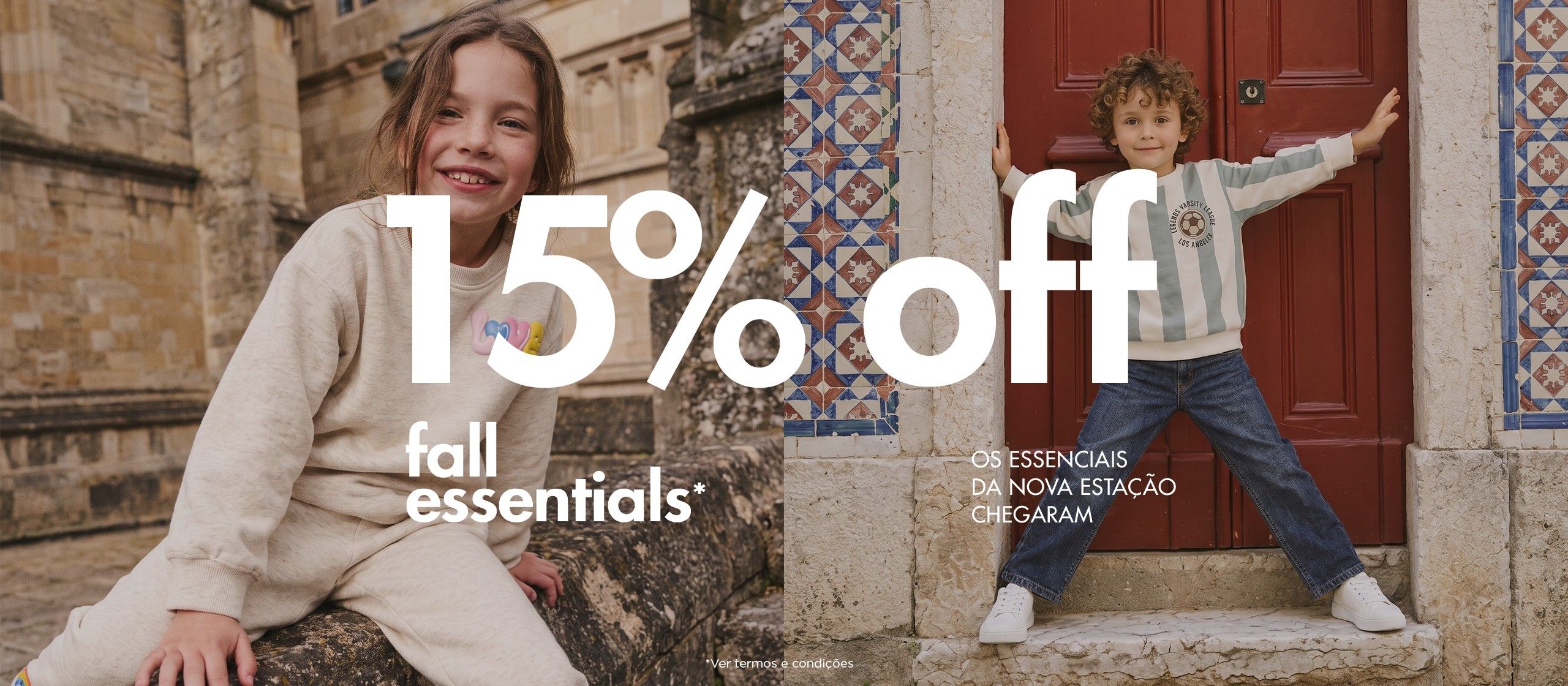 Fall Essentials: 15% de desconto nas pe�as essenciais de crian�a e beb� da esta��o. � hora de renovar o guarda-roupa e receber o outono com estilo.